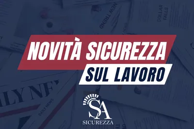 Articoli novità sicurezza sul lavoro, ultime normative